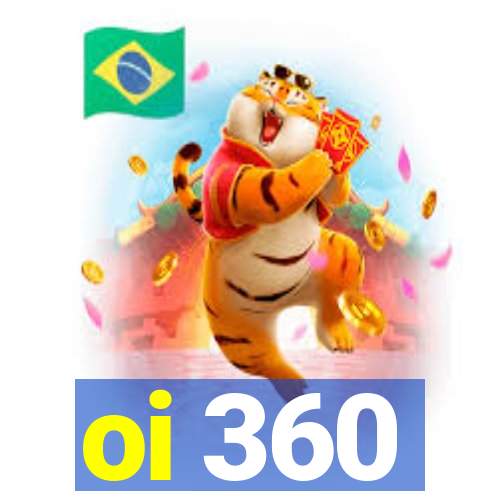 oi 360